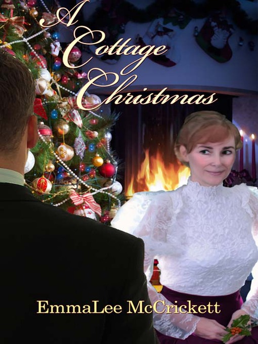 Title details for A Cottage Christmas by EmmaLee McCrickett - Available